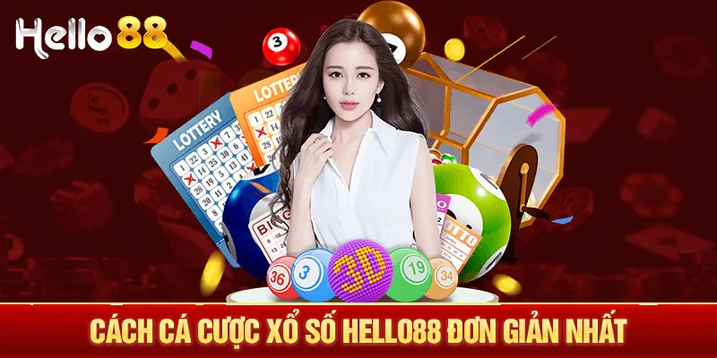 Hướng dẫn đơn giản để đặt cược xổ số trên Hello88