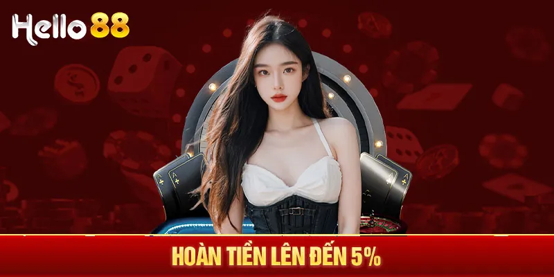 Hoàn tiền khi chơi casino Hello88 lên đến 50%