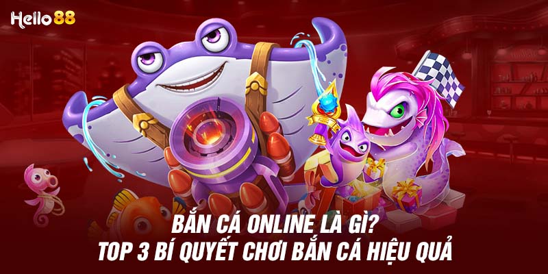 3 bí quyết chơi bắn cá online dành cho tân thủ