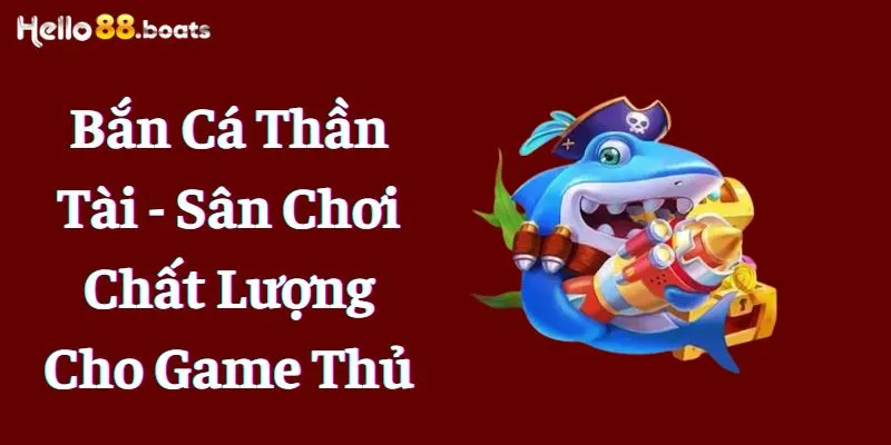 Bắn cá Thần Tài