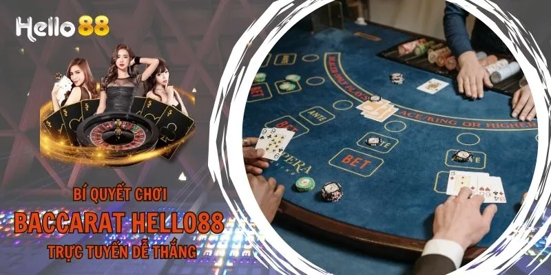 Bí quyết chơi baccarat HELLO88 trực tuyến dễ thắng