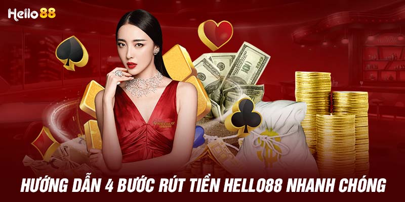 Hướng dẫn 4 bước rút tiền HELLO88 nhanh chóng