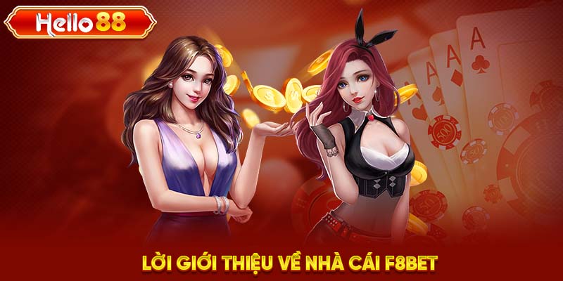 Lời giới thiệu về nhà cái F8BET