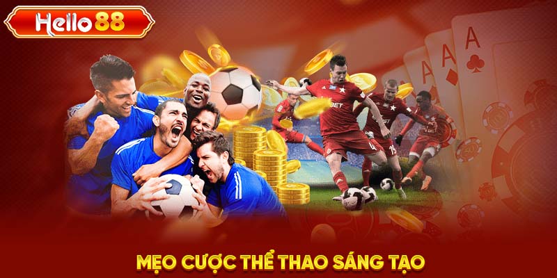 Mẹo cược thể thao sáng tạo 