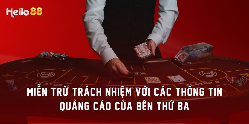 Miễn trừ trách nhiệm với các thông tin quảng cáo của bên thứ ba