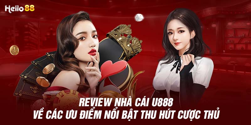 Nhà cái U888 mang đến những lợi ích gì cho bet thủ?