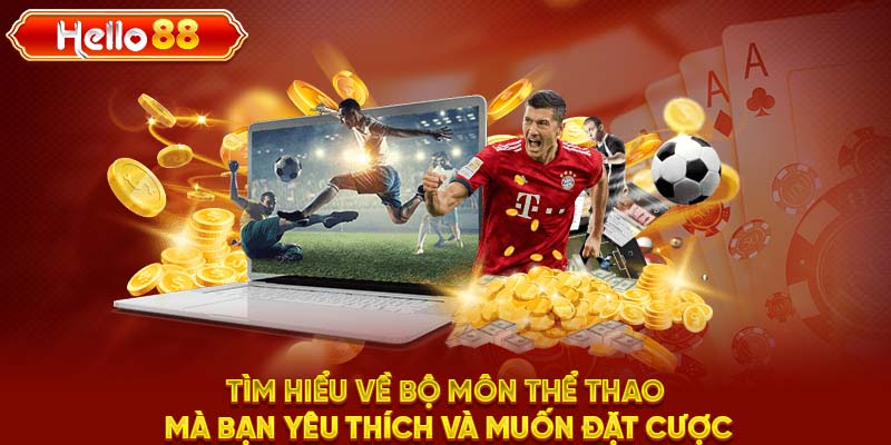 Tìm hiểu về bộ môn thể thao mà bạn yêu thích và muốn đặt cược