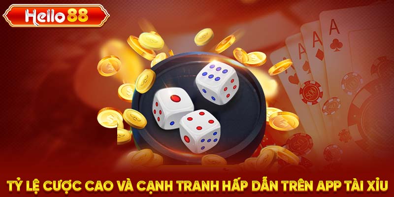 Tỷ lệ cược cao và cạnh tranh hấp dẫn trên app tài xỉu